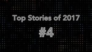 Top Stories of 2017 #4