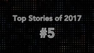 Top Stories of 2017 #5